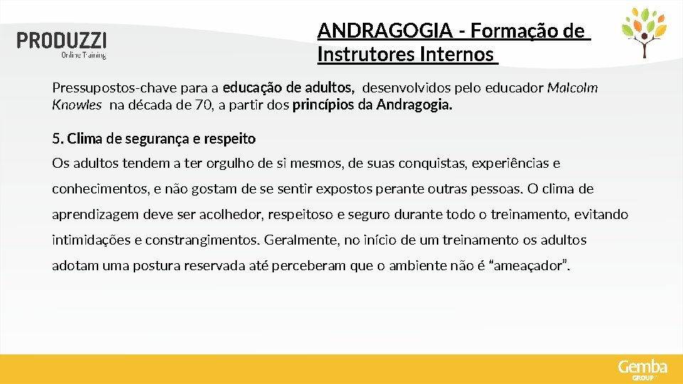 ANDRAGOGIA - Formação de Instrutores Internos Pressupostos-chave para a educação de adultos, desenvolvidos pelo