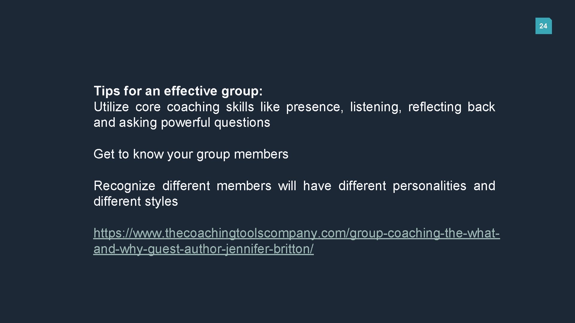 24 Tips for an effective group: Utilize core coaching skills like presence, listening, reflecting