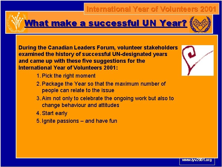International Year of Volunteers 2001 What make a successful UN Year? During the Canadian