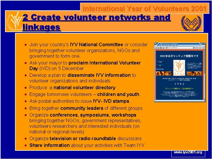 International Year of Volunteers 2001 2 Create volunteer networks and linkages · Join your