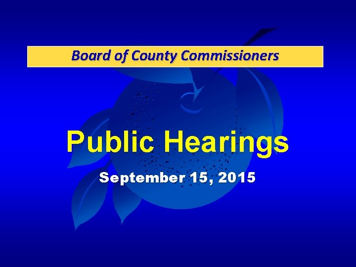 Board of County Commissioners Public Hearings September 15, 2015 