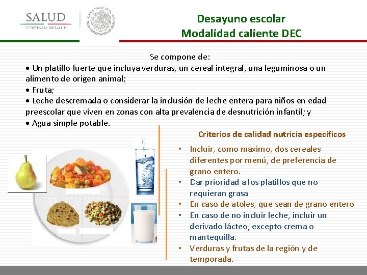 Desayuno escolar Modalidad caliente DEC Se compone de: Un platillo fuerte que incluya verduras,