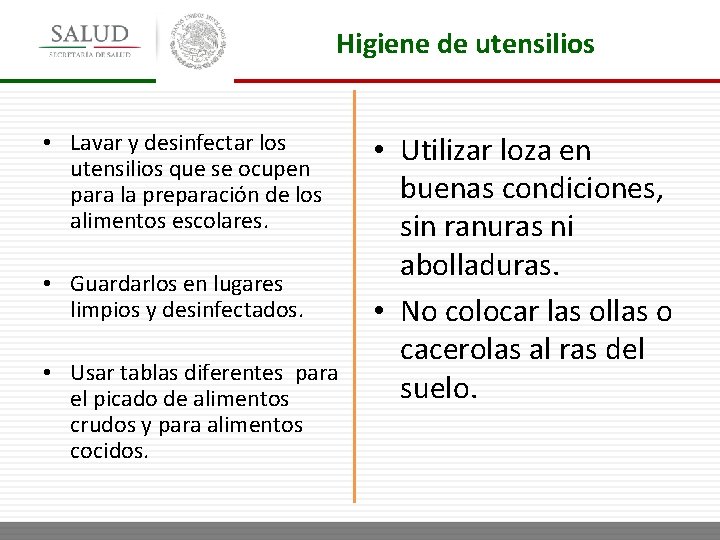 Higiene de utensilios • Lavar y desinfectar los utensilios que se ocupen para la