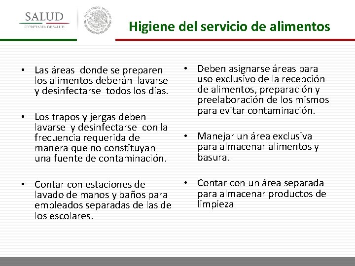 Higiene del servicio de alimentos • Las áreas donde se preparen los alimentos deberán