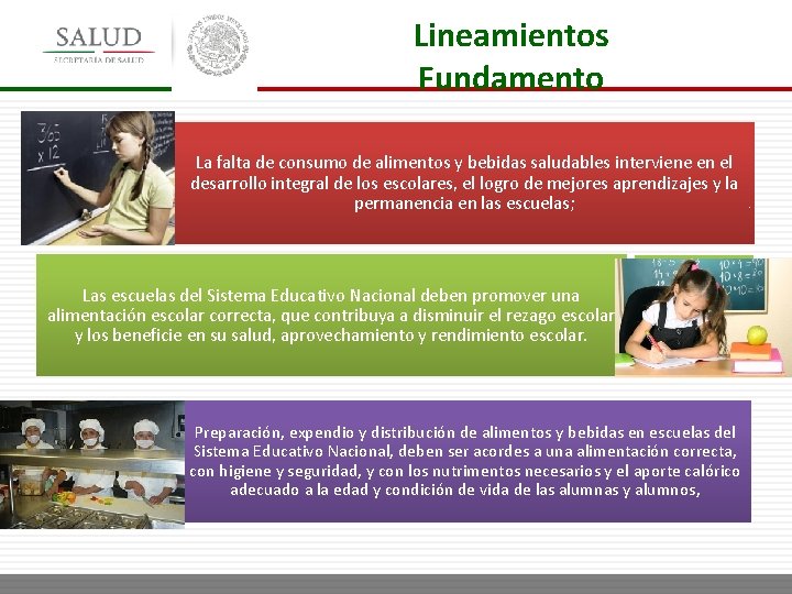 Lineamientos Fundamento La falta de consumo de alimentos y bebidas saludables interviene en el