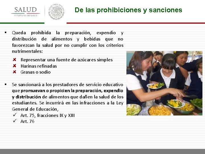 De las prohibiciones y sanciones § Queda prohibida la preparación, expendio y distribución de