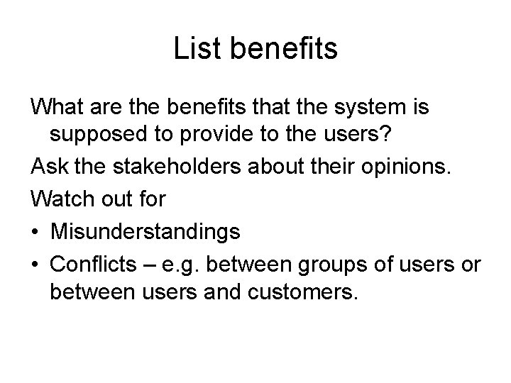 List benefits What are the benefits that the system is supposed to provide to