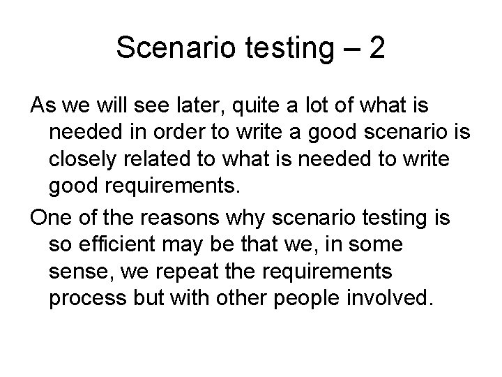 Scenario testing – 2 As we will see later, quite a lot of what
