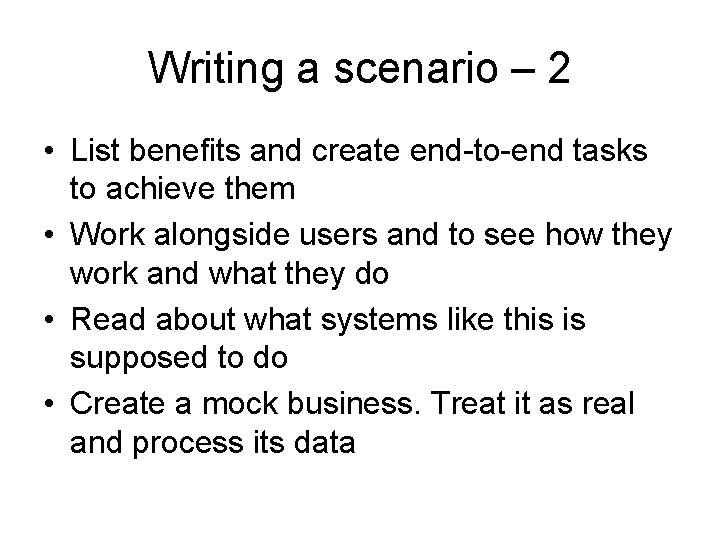 Writing a scenario – 2 • List benefits and create end-to-end tasks to achieve