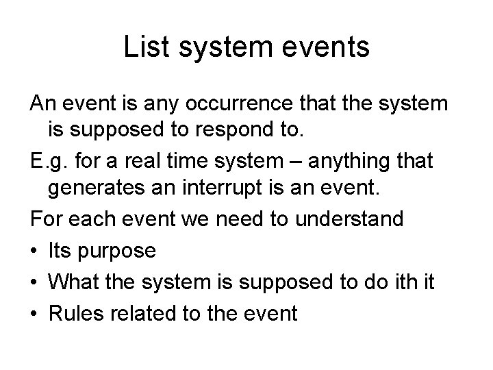 List system events An event is any occurrence that the system is supposed to