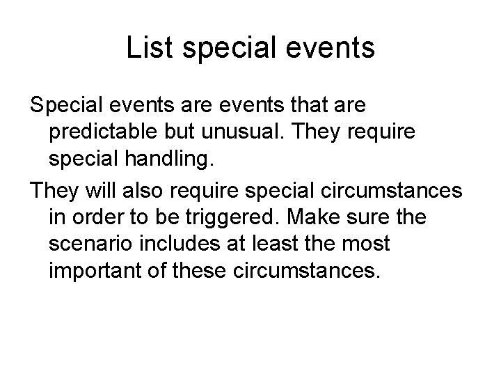 List special events Special events are events that are predictable but unusual. They require