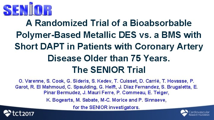 A Randomized Trial of a Bioabsorbable Polymer-Based Metallic DES vs. a BMS with Short