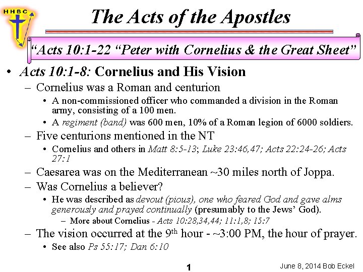 The Acts of the Apostles “Acts 10: 1 -22 “Peter with Cornelius & the