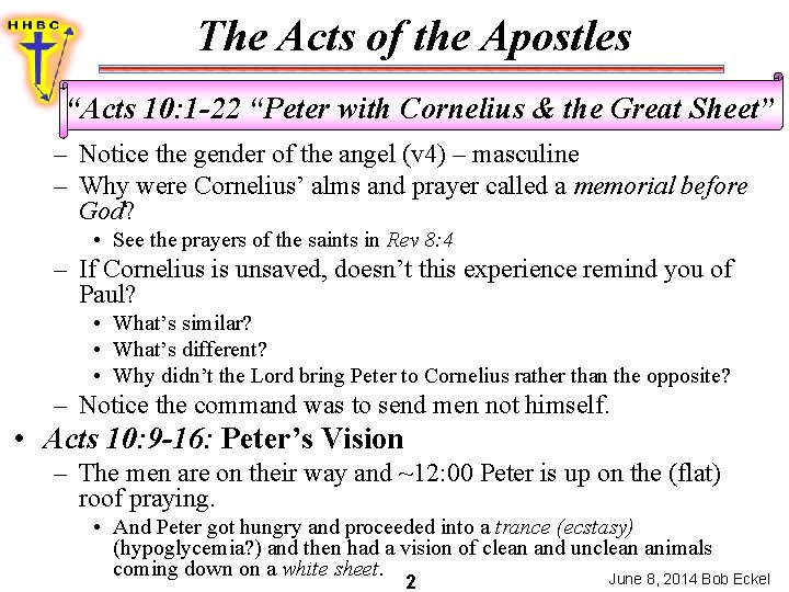 The Acts of the Apostles “Acts 10: 1 -22 “Peter with Cornelius & the