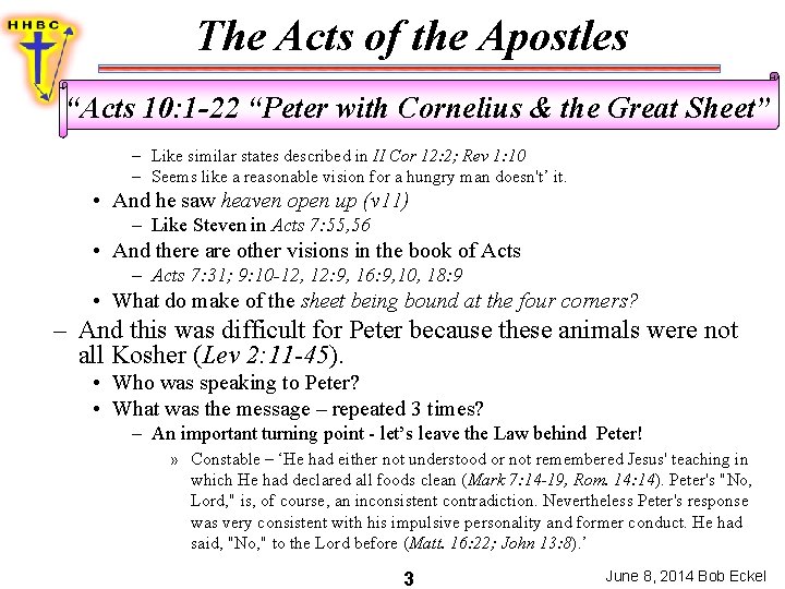 The Acts of the Apostles “Acts 10: 1 -22 “Peter with Cornelius & the