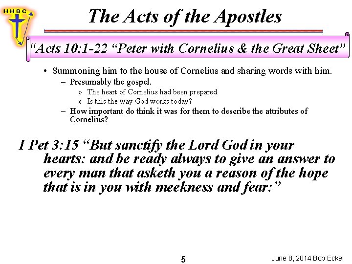 The Acts of the Apostles “Acts 10: 1 -22 “Peter with Cornelius & the