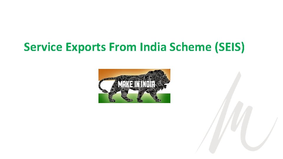 Service Exports From India Scheme (SEIS) 