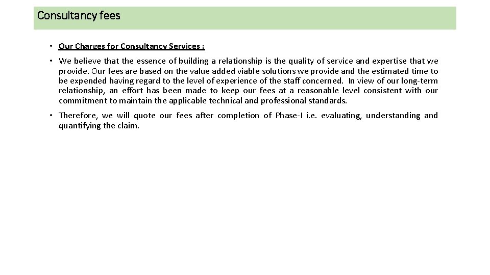 Consultancy fees • Our Charges for Consultancy Services : • We believe that the Consultancy fees • Our Charges for Consultancy Services : • We believe that the