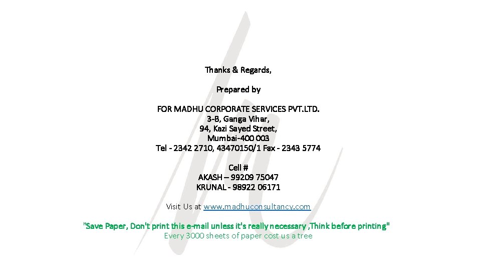 Thanks & Regards, Prepared by FOR MADHU CORPORATE SERVICES PVT. LTD. 3 -B, Ganga