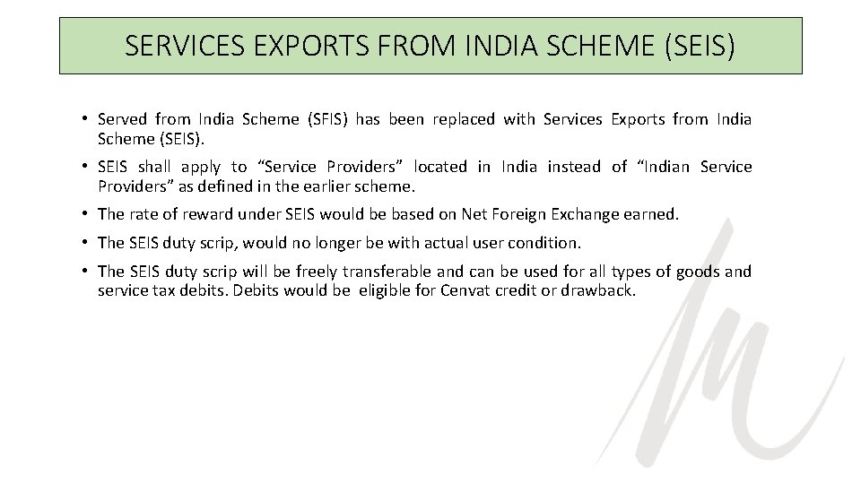 SERVICES EXPORTS FROM INDIA SCHEME (SEIS) • Served from India Scheme (SFIS) has been