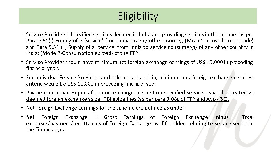 Eligibility • Service Providers of notified services, located in India and providing services in