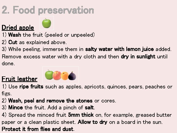 2. Food preservation Dried apple 1) Wash the fruit (peeled or unpeeled) 2) Cut