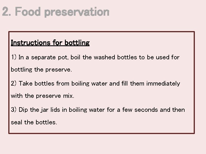2. Food preservation Instructions for bottling 1) In a separate pot, boil the washed