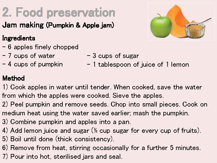 2. Food preservation Jam making (Pumpkin & Apple jam) Ingredients - 6 apples finely