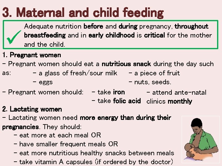 3. Maternal and child feeding Adequate nutrition before and during pregnancy, throughout breastfeeding and