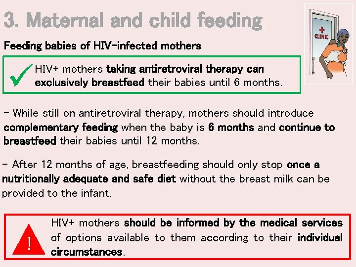 3. Maternal and child feeding Feeding babies of HIV-infected mothers ü HIV+ mothers taking