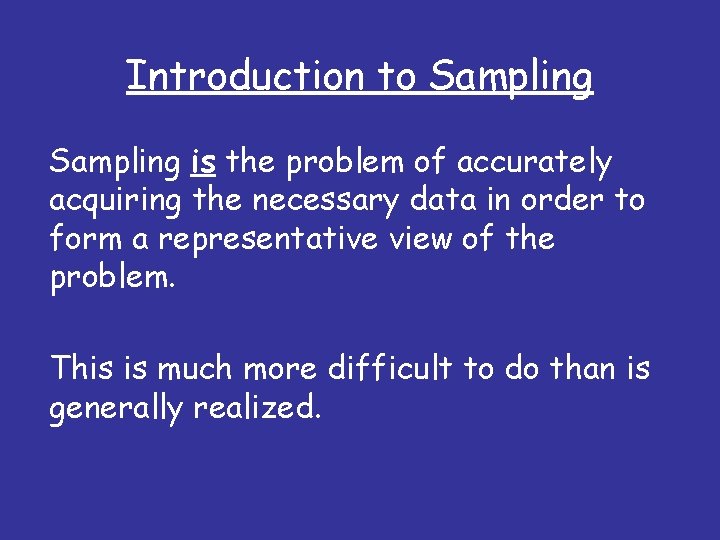 Introduction to Sampling is the problem of accurately acquiring the necessary data in order