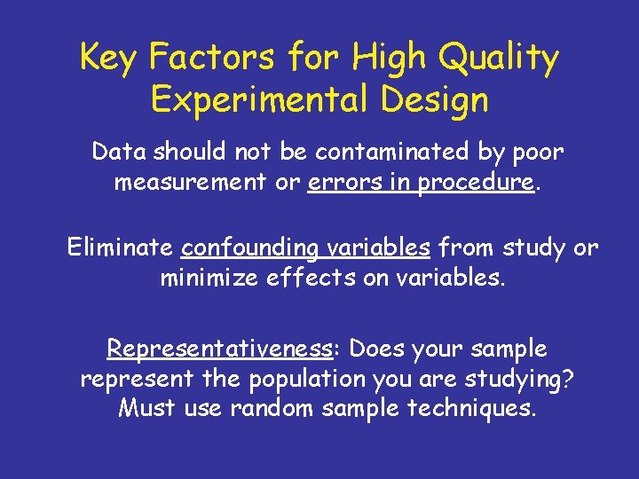 Key Factors for High Quality Experimental Design Data should not be contaminated by poor