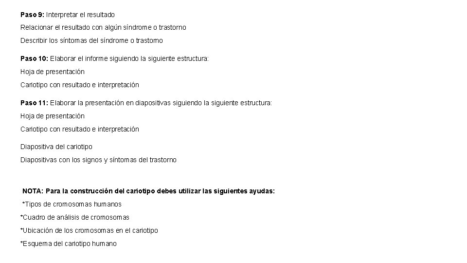 Paso 9: Interpretar el resultado Relacionar el resultado con algún síndrome o trastorno Describir