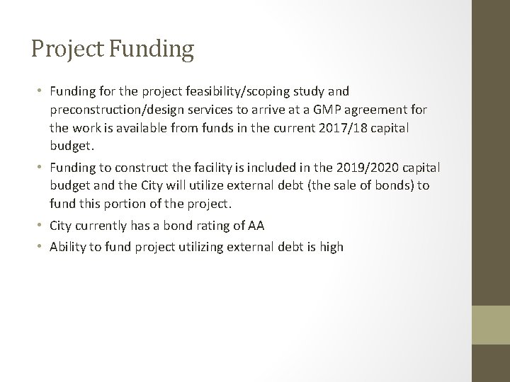 Project Funding • Funding for the project feasibility/scoping study and preconstruction/design services to arrive