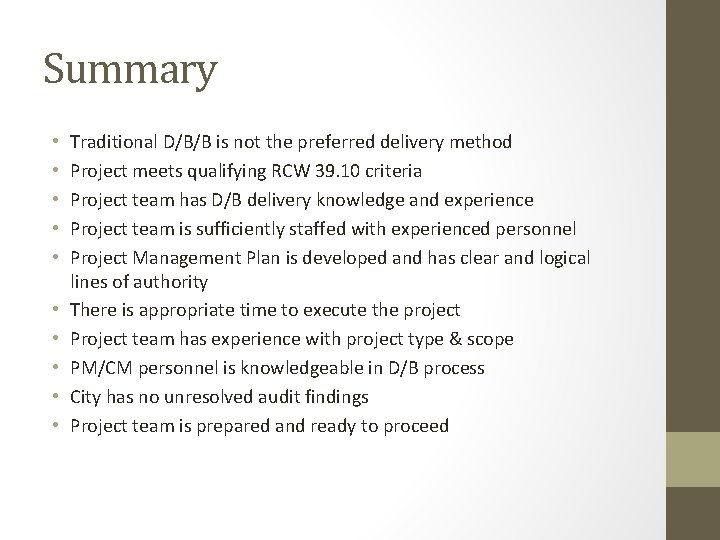 Summary • • • Traditional D/B/B is not the preferred delivery method Project meets