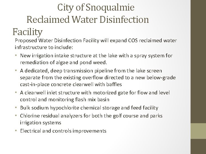 City of Snoqualmie Reclaimed Water Disinfection Facility Proposed Water Disinfection Facility will expand COS