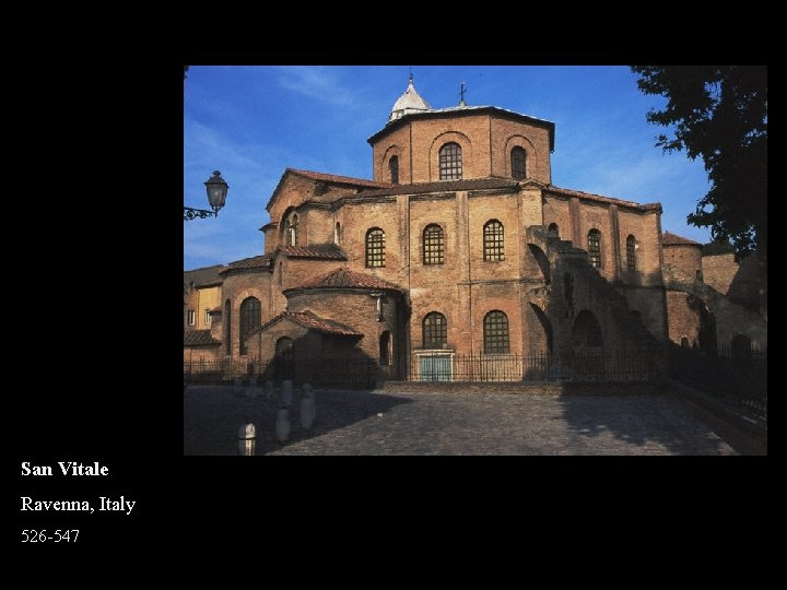 San Vitale Ravenna, Italy 526 -547 