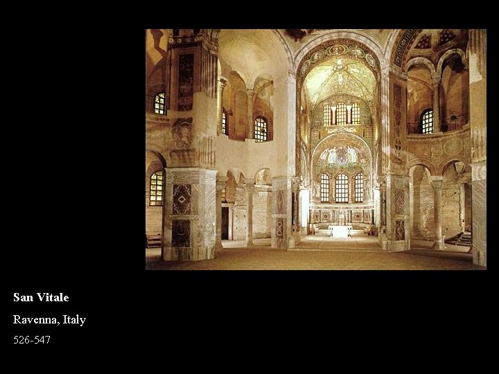 San Vitale Ravenna, Italy 526 -547 