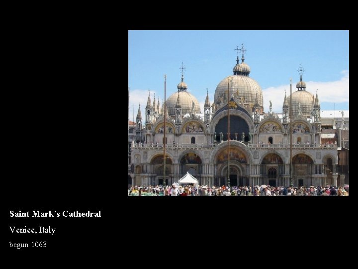 Saint Mark's Cathedral Venice, Italy begun 1063 