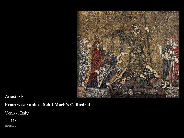 Anastasis From west vault of Saint Mark's Cathedral Venice, Italy ca. 1180 mosaic 
