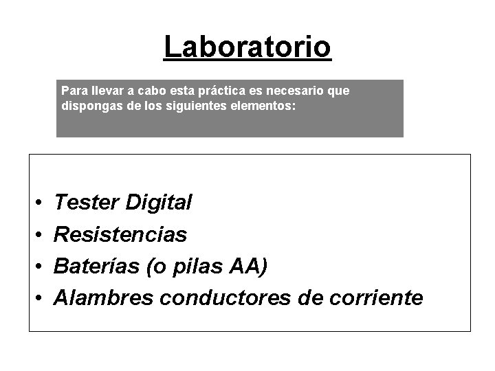 Laboratorio Para llevar a cabo esta práctica es necesario que dispongas de los siguientes