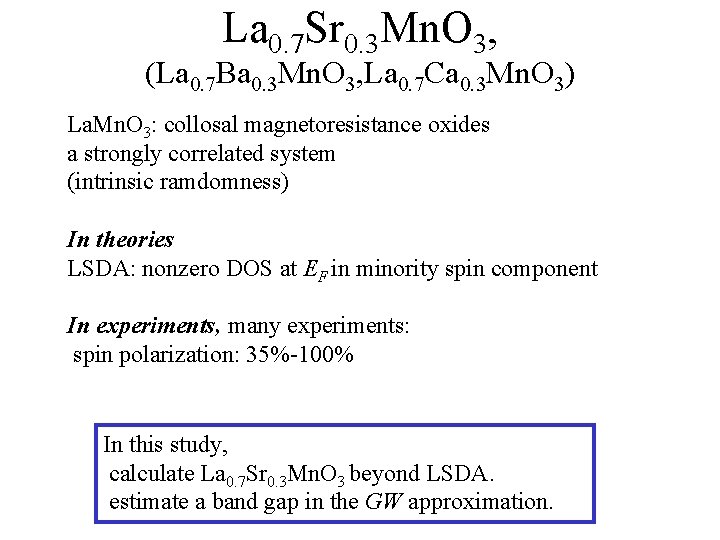 La 0. 7 Sr 0. 3 Mn. O 3, (La 0. 7 Ba 0.