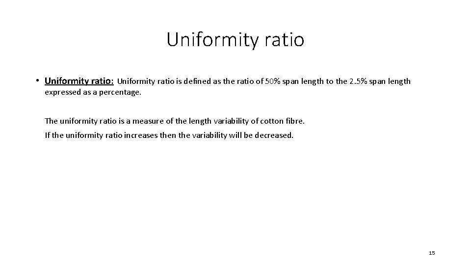 Uniformity ratio • Uniformity ratio: Uniformity ratio is defined as the ratio of 50%