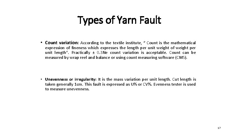 Types of Yarn Fault • Count variation: According to the textile institute, “ Count