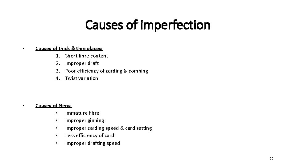 Causes of imperfection • Causes of thick & thin places: 1. Short fibre content