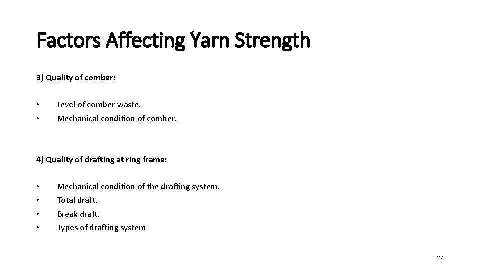 Factors Affecting Yarn Strength 3) Quality of comber: • • Level of comber waste.