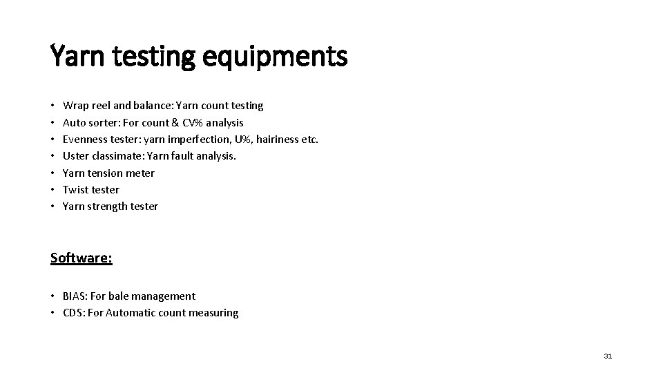 Yarn testing equipments • • Wrap reel and balance: Yarn count testing Auto sorter: