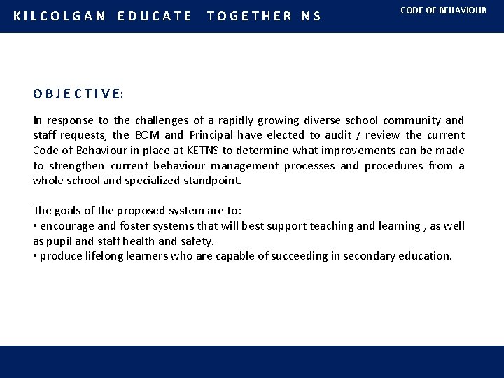 KILCOLGAN EDUCATE TOGETHER NS CODE OF BEHAVIOUR O B J E C T I
