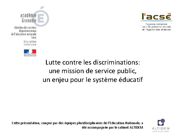 Lutte contre les discriminations: une mission de service public, un enjeu pour le système