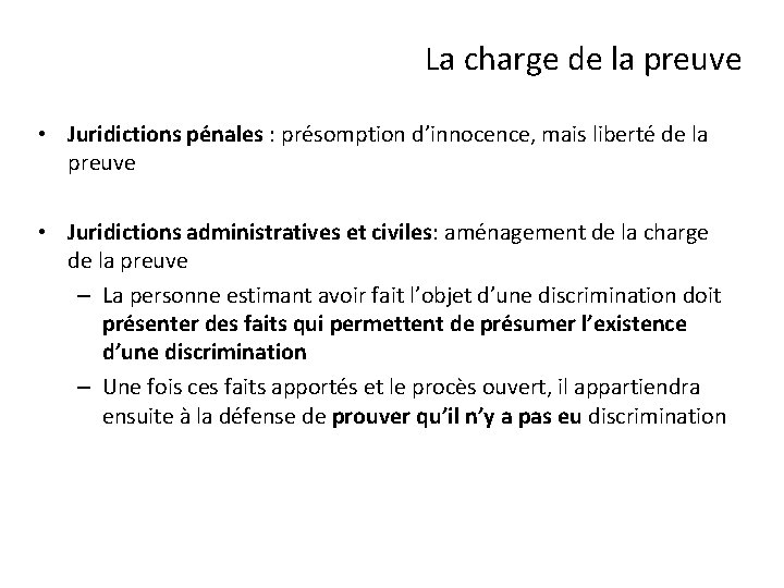 La charge de la preuve • Juridictions pénales : présomption d’innocence, mais liberté de